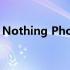 Nothing Phone 1 将获得 Nothing OS 2.0